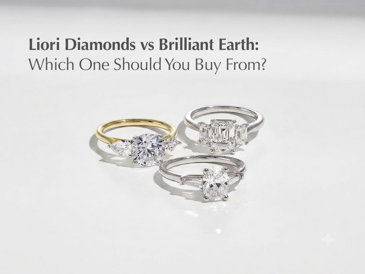 Liori Diamonds vs Brilliant Earth: Which One Should You Buy From?