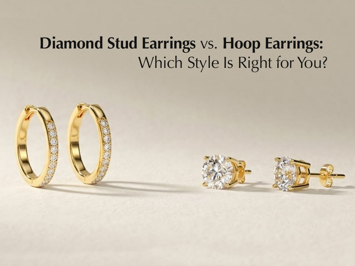 Diamond Stud Earrings vs. Hoop Earrings: Which Style Is Right for You?