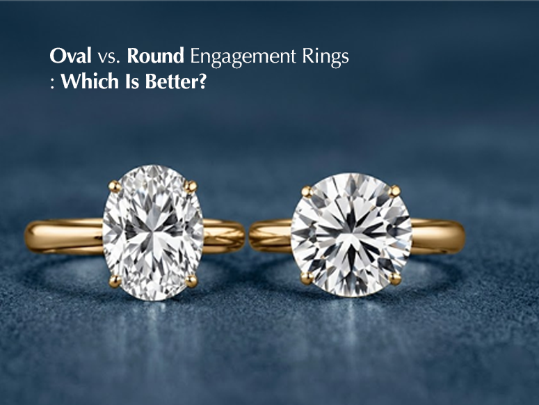 Oval vs. Round Engagement Rings: Which Is Better?