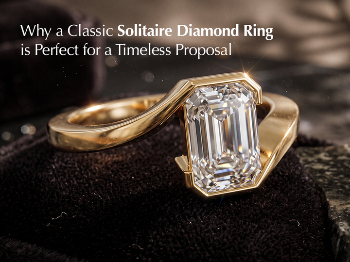 Why a Classic Solitaire Diamond Ring Is Perfect for a Timeless Proposal