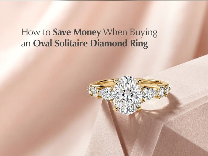 How to Save Money When Buying an Oval Solitaire Diamond Ring