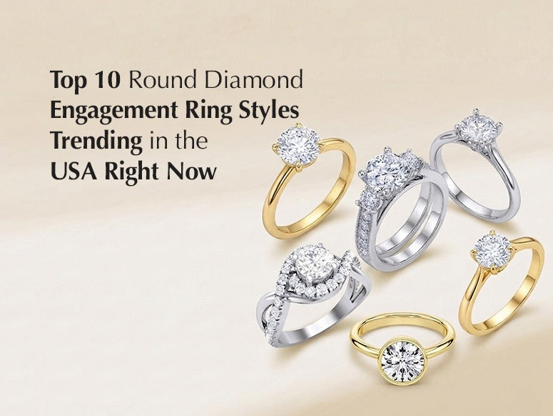Top 10 Round Diamond Engagement Ring Styles Trending in the USA Right Now
