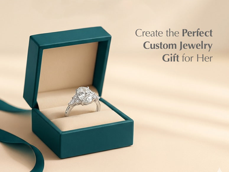 Create the Perfect Custom Jewelry Gift for Her