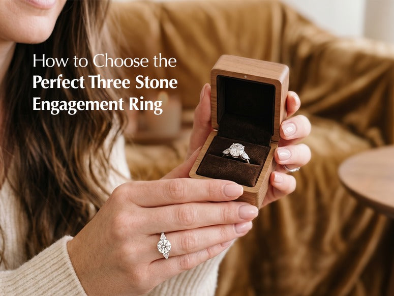 How to Choose the Perfect Three Stone Engagement Ring