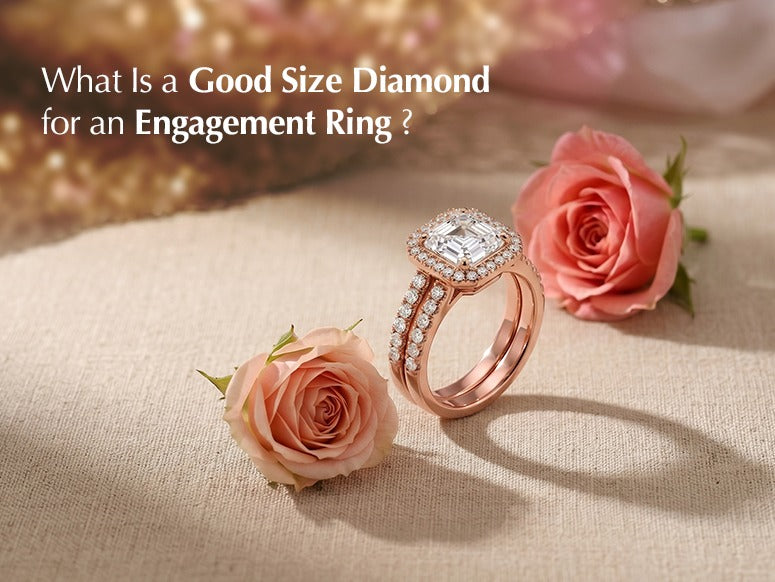 What Is a Good Size Diamond for an Engagement Ring?