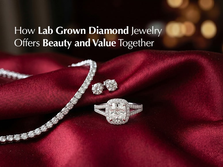 How Lab Grown Diamond Jewelry Offers Beauty and Value Together